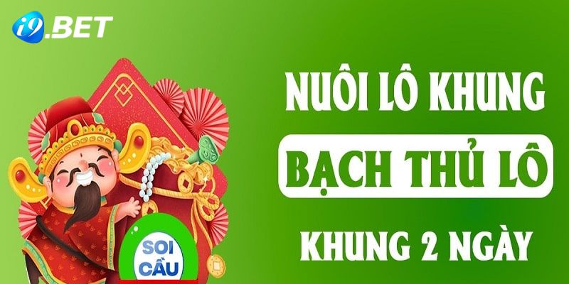 Tìm hiểu ưu và nhược điểm của loại hình bạch thủ lô khung