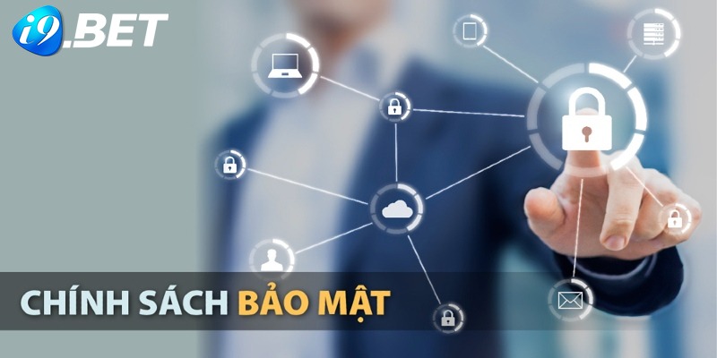 Tổng quan về các chính sách bảo mật tại nhà cái I9BET