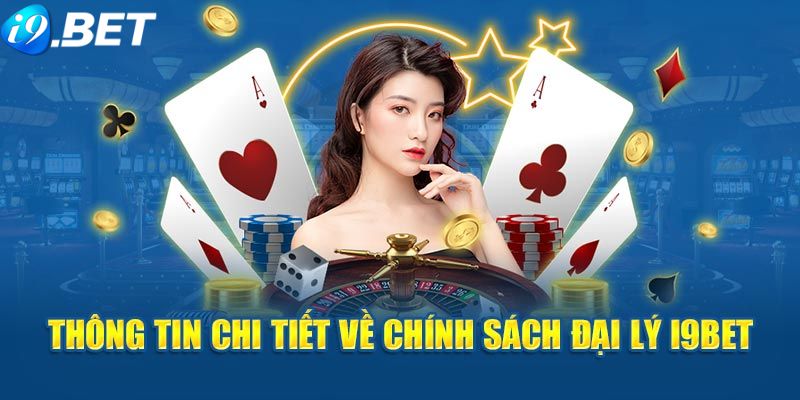 Chương trình đại lý i9bet hợp tác cùng người chơi