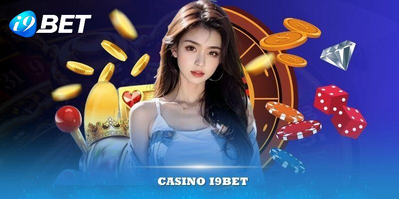 Giới thiệu Casino i9bet